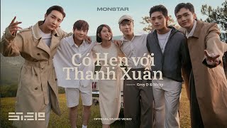 có hẹn với thanh xuân  MONSTAR  official music video [upl. by Alleon]