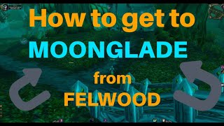 How to get to Moonglade from Felwood WoW [upl. by Lion438]