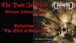 THE PAST IS ALIVE  Calvarium quotThe Skull of Golgothaquot álbumes Infravalorados [upl. by Cacia]