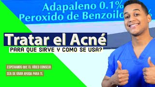 ADAPALENO  Peróxido de Benzoilo para que sirve Dosis y Como se usa 💊 TRATAR EL ACNE [upl. by Aonehc]