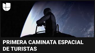 La primera caminata espacial de turistas que marca un hito en la historia [upl. by Hawkins405]