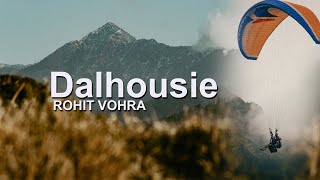 DALHOUSIE VLOG 2024  Paragliding In Dalhousie  ROHIT VOHRA  Paragliding Video [upl. by Melosa]