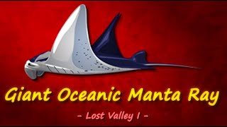 Fishao  Lost Valley I  Giant Oceanic Manta Ray 5★ [upl. by Harrell]