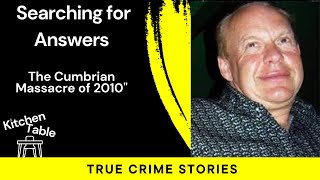 Searching for Answers The Cumbrian Massacre of 2010 [upl. by Giffy]