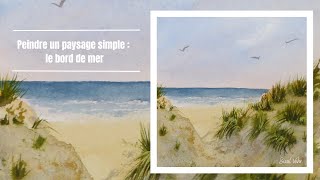 Aquarelle Débutant  Peindre un paysage simple  Bord de mer [upl. by Henning]