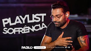 PABLO  MÚSICAS ANTIGAS  PLAYLIST DE SOFRÊNCIA [upl. by Ecnarepmet299]