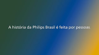 100 anos Philips Brasil  O que a Philips significa para você [upl. by Eimile]