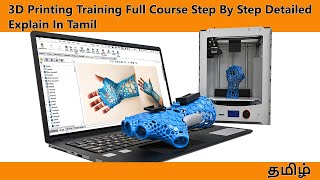 3D Printing Training Full Course  StepbyStep Detailed Explanation in Tamil [upl. by Nachison]