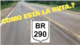 En AUTO a BRASIL por las rutas BR 290 y BR 101  Estado de la rutas [upl. by Nnylatsyrk]