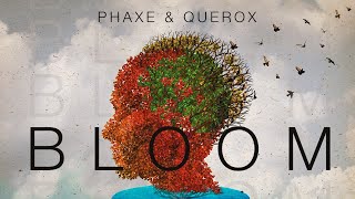 Phaxe amp Querox  Bloom Official Audio [upl. by Pavlish]