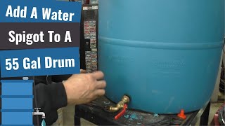 Adding A Water Spigot To A Blue Drum [upl. by Ecnaret]