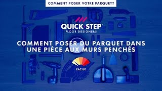 Comment poser du parquet dans une pièce aux murs penchés   Tutoriel QuickStep [upl. by Joby]