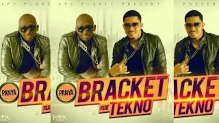 Bracket  Panya Ft Tekno OFFICIAL AUDIO 2015 [upl. by Ferrick915]