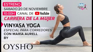 Clase de VINYASA YOGA especial para CORREDORES con María Aurell  Carrera de la Mujer [upl. by Dnalerb618]