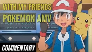 Blind Reaction With My Friends  Pokemon AMV [upl. by Dahsraf158]