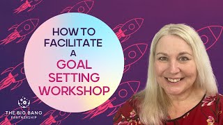 How to Facilitate a Goal Setting Workshop [upl. by Grissel650]