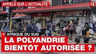 Afrique du Sud  la polyandrie bientôt autorisée [upl. by Vierno955]