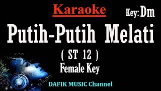 Putih Putih Melati Karaoke ST 12 Nada Wanita Cewek Female key Dm [upl. by Aropizt]