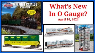 New O Gauge Products For April 16 2024  Atlas O 2024 Catalog Lionel Menards MTH [upl. by Meador]