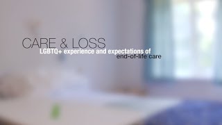 Care amp Loss LGBTQ experience and expectation of endoflife care [upl. by Robertson]