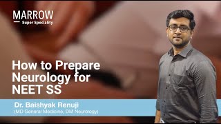 How to prepare Neurology for NEET SS  Dr Baishyak Renuji  Marrow Super Speciality [upl. by Novah]