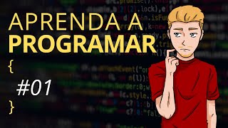 Aprenda a programar  01 Introdução [upl. by Mitzi]