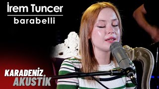 İrem Tuncer  Barabelli  Karadeniz Akustik [upl. by Elmore]