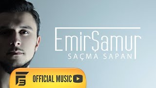 Emir Şamur  Saçma Sapan [upl. by Yartnod680]