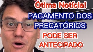 PAGAMENTO DOS PRECATÓRIOS ESTADUAIS PODE SER ANTECIPADO  Confira a Notícia [upl. by Bertram664]