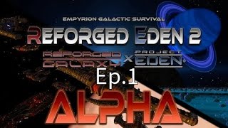 Empyrion Galactic Survival Reforged Eden 2 Alpha Test Ep1 [upl. by Atnim482]