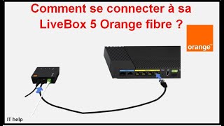 Comment se connecter à sa LiveBox 5 Orange fibre [upl. by Hardigg689]