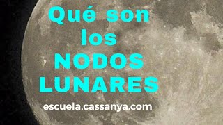 Qué son los Nodos Lunares introducción El factor del Karma la evolución personal y las relaciones [upl. by Fransisco]