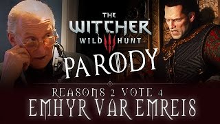 Reasons 2 vote 4 Emhyr  The Witcher Parody [upl. by Oba57]