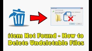 item Not Found  How to Delete Undeletable Files amp Folder [upl. by Barry]