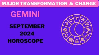 Gemini  September 2024 Horoscope MAJOR Shifts and Transformation [upl. by Obellia798]