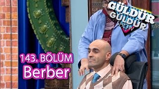 Güldür Güldür Show 143 Bölüm Berber Skeci [upl. by Dorree942]