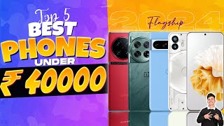 Top 5 Best Smartphone Under 40000 in January 2024  Best Flagship Phone Under 40000 in INDIA 2024 [upl. by Aerdnaz910]