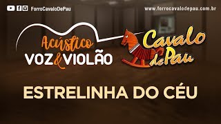 Cavalo de Pau  Estrelinha do Céu Acústico Voz e Violão [upl. by Naerb]