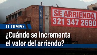 ¿Cómo saber cuándo se incrementa el valor del arriendo  El Tiempo [upl. by Daj755]