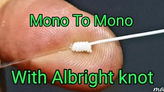 How To tie Mono To Mono line With Albright Knot  fishing knot [upl. by Sankaran467]