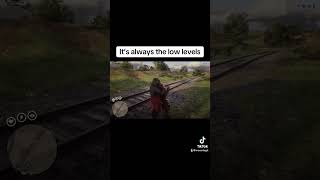 It’s always the low levels rdr rdr2 rdr2online reddeadredemtion2 reddeadredemption [upl. by Rubma]