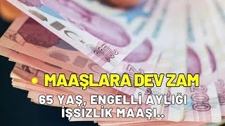 Maaşlar değişiyor İşsizlik maaşı 65 Yaş aylığı engelli aylığı ne kadar zamlanacak belli oldu [upl. by Frederich]