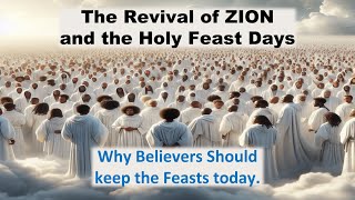 The Revival of ZION and the FEAST DAYS [upl. by Tada]