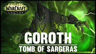 Goroth  Tomb of Sargeras  72 PTR  FATBOSS [upl. by Twyla]