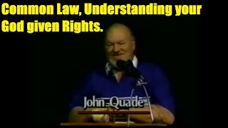 Common Law Understanding your God given Rights John Quade [upl. by Orvie15]