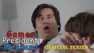 Gamer President Weekend  OFFICIAL TEASER [upl. by Ahsieyt]