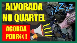 Como é a ALVORADA no QUARTEL [upl. by Selassie564]