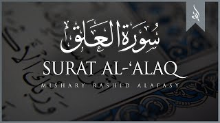 Surat AlAlaq The Clot  Mishary Rashid Alafasy  مشاري بن راشد العفاسي  سورة العلق [upl. by Irrab477]