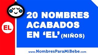 20 nombres para niños terminados en EL  los mejores nombres de bebé  wwwnombresparamibebecom [upl. by Eniluj]