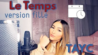 Tayc  Le Temps  Version Fille [upl. by Eseer]